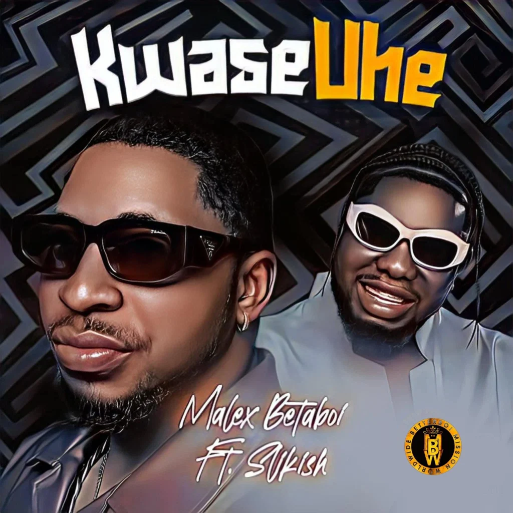 Music: Malex Betaboi Kwaseuhe FT. Slikish