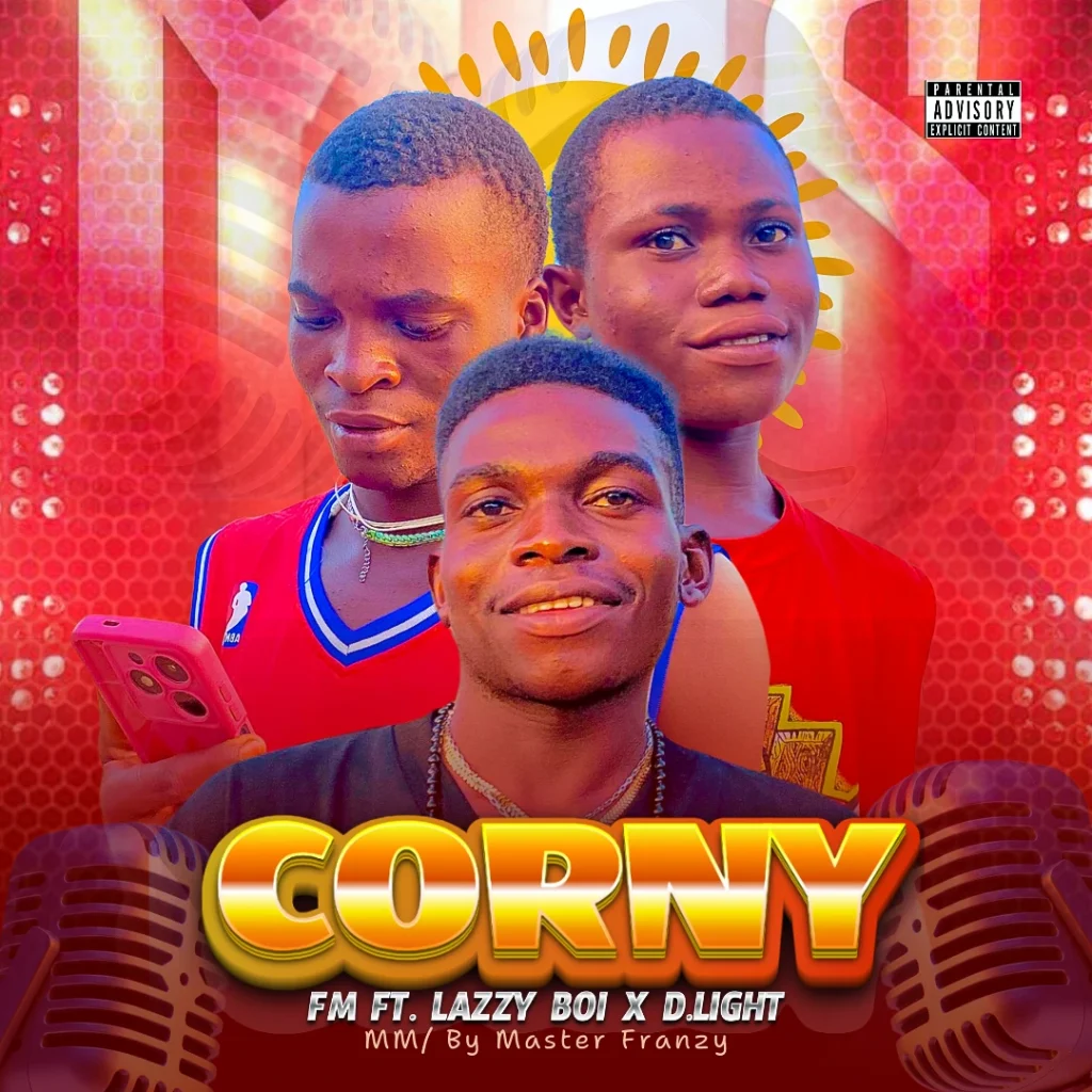 FM Corny FT Lazzy Boi x D. Light Download Music