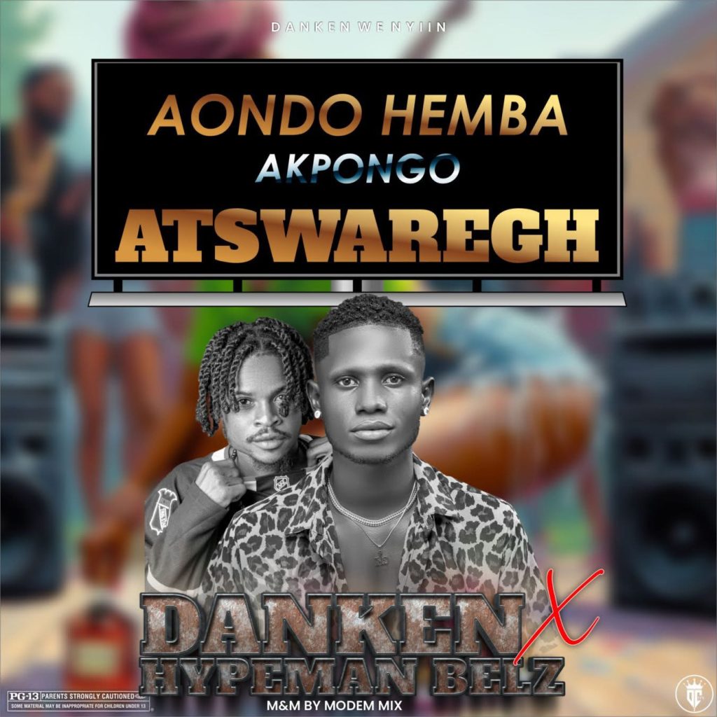 Dan Ken X Hypeman Belz - Aondo Hemba Akpongo Atswaregh