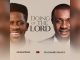 Moses Bliss Doing Of The Lord Nathaniel Bassey