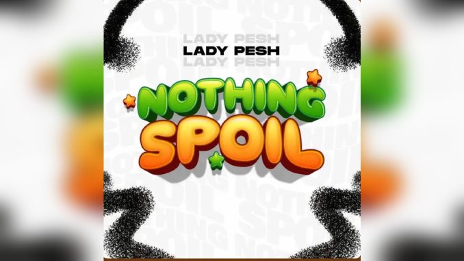 Lady Pesh Nothing Spoil Music Cover