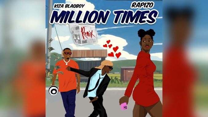 Kiza Blaqboy Million Times (Remix) Ft. Rapizo Music Cover Kiza Blaqboy Million Times (Remix) Ft. Rapizo Music Cover