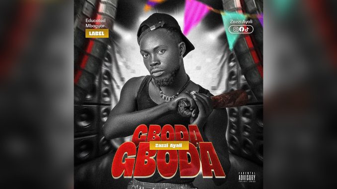 Zazzi Ayali Gboda Gboda Music Cover
