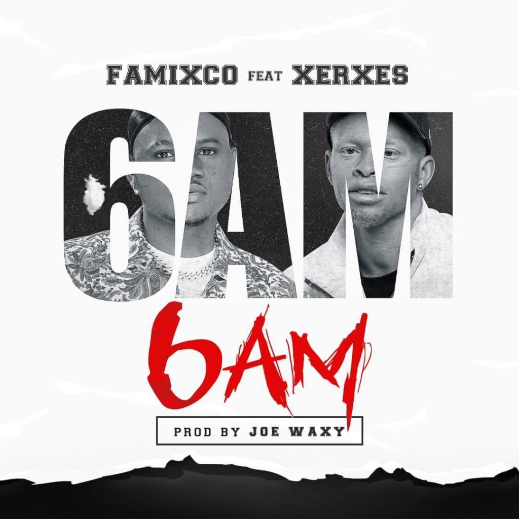 Famixco - 6AM Ft. Xerxes