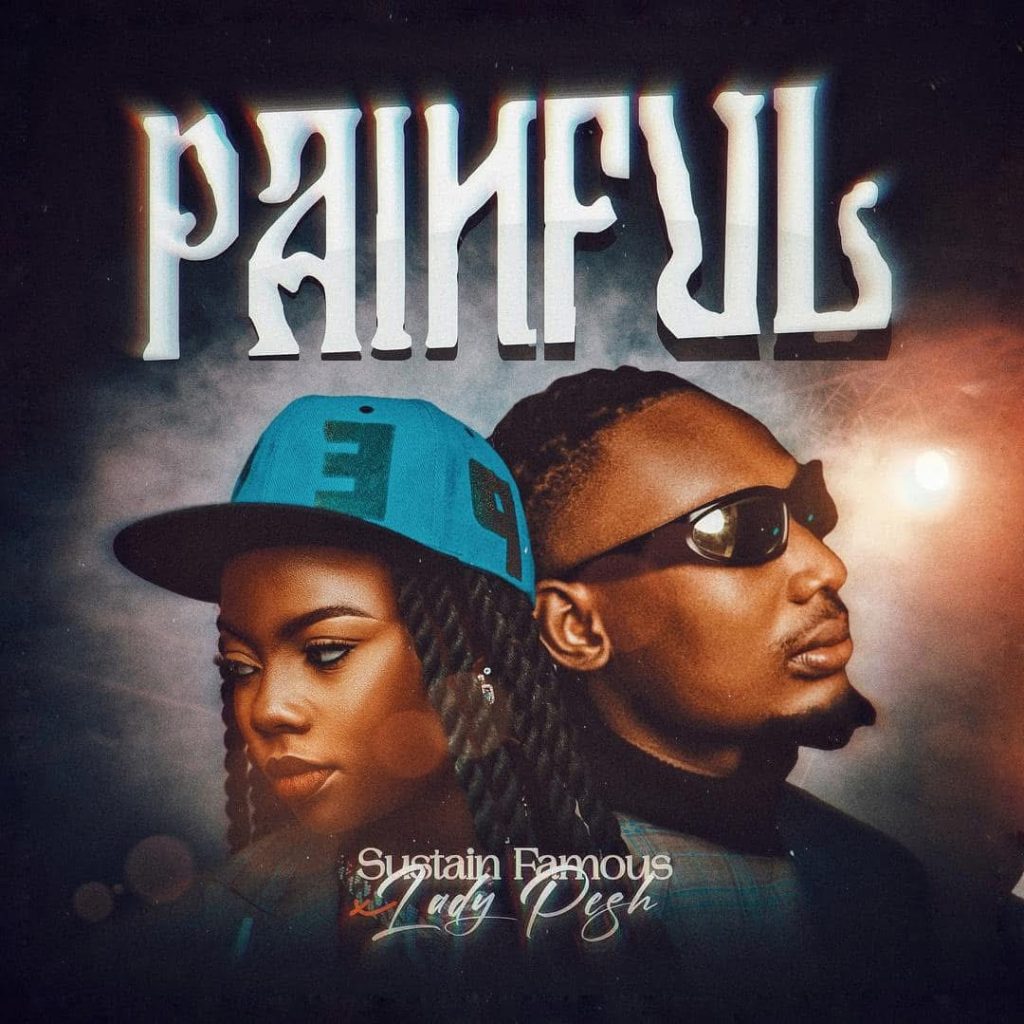 Sustain Famous Painful Ft. Lady Pesh