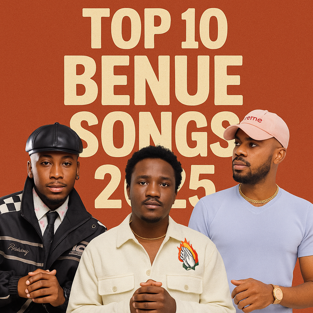 Top 10 Benue Songs You Should Listen to in 2025