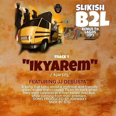 Slikish Ikyarem Ft. JJ Debusta