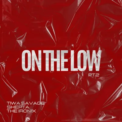 Tiwa Savage On The Low Pt. 2 ft. Skepta & The Ironix