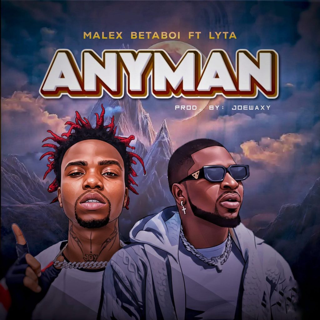 Malex Betaboi Anyman Ft Lyta