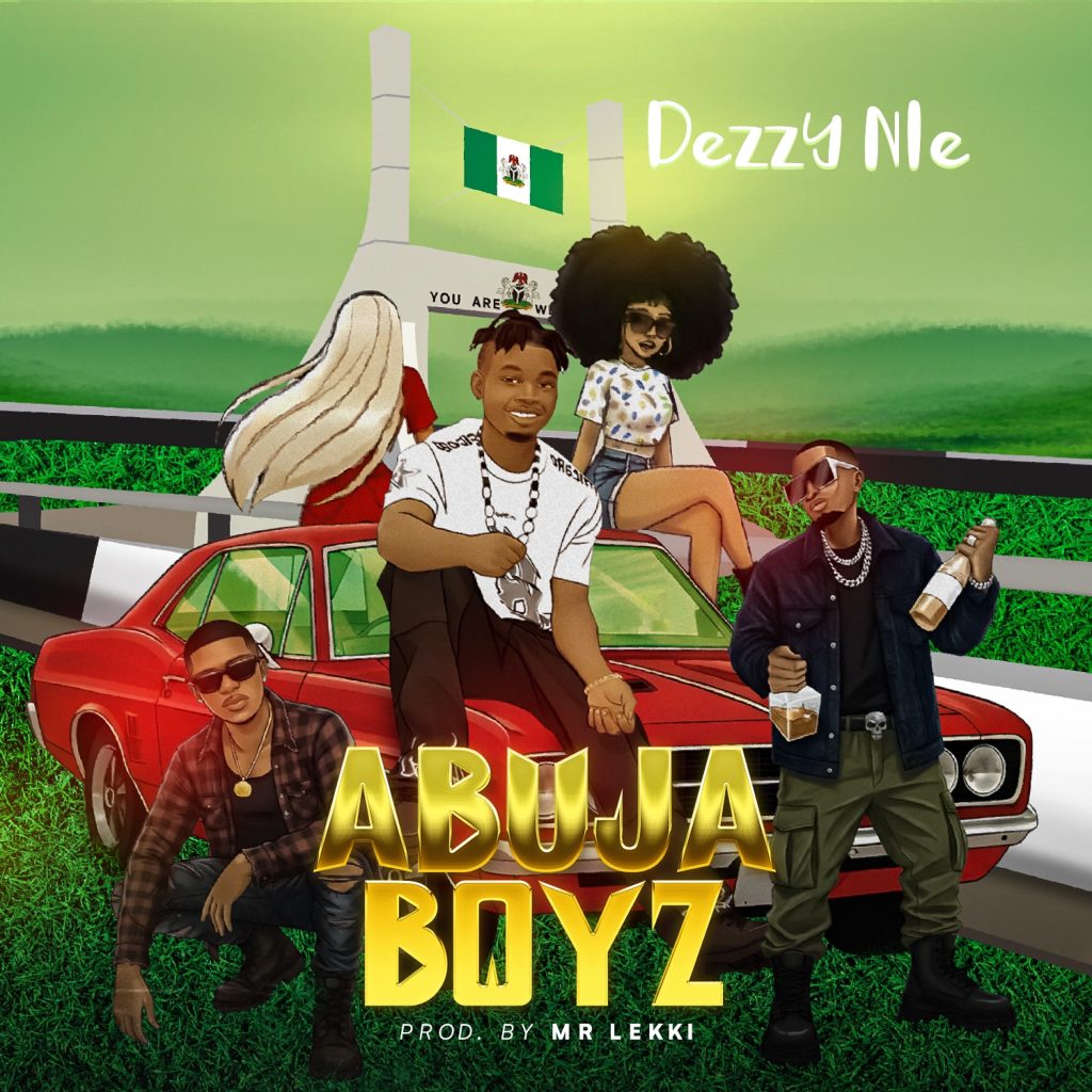 Dezzy Nle Abuja Boyz
