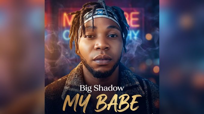 Big Shadow My Babe Music cover