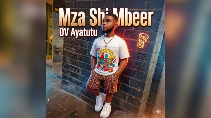 OV Ayatutu Mza Shi Mbeer Music Cover
